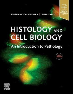 Histology and Cell Biology: an Introduction to Pathology - Abraham L Kierszenbaum