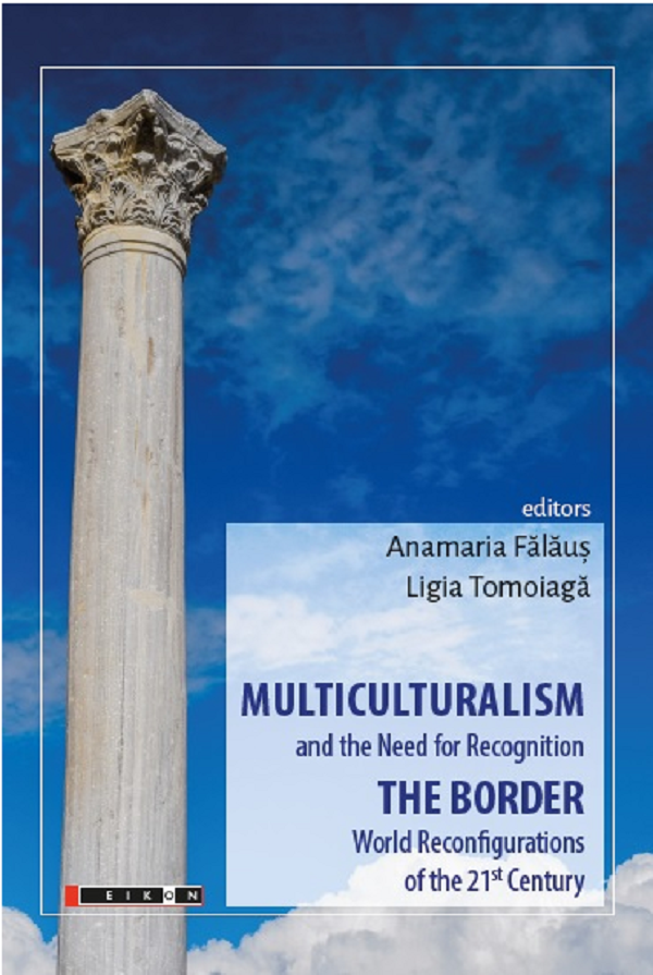 Multiculturalism and the Need for Recognition - Anamaria Falaus, Ligia Tomoiaga