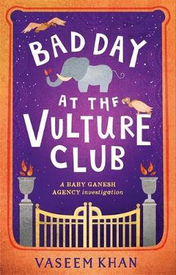 Bad Day at the Vulture Club - Vaseem Khan