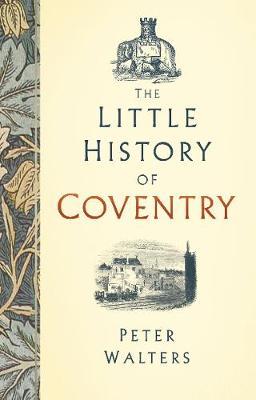 Little History of Coventry - Peter Walters