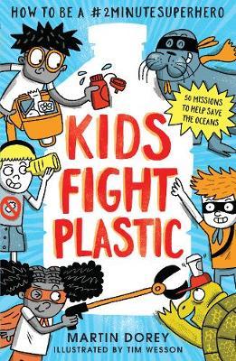 Kids Fight Plastic - Martin Dorey