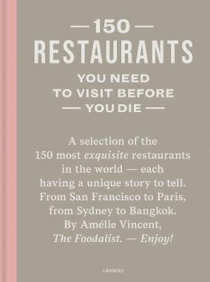 150 Restaurants You Need to Visit Before You Die - Amelie Vincent
