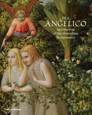 Fra Angelico and the Rise of the Florentine Renaissance - Carl Brandon Strehlke