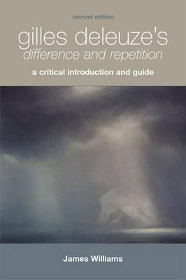 Gilles Deleuze's Difference and Repetition - James Williams
