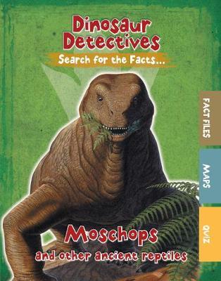 Moschops and Other Ancient Reptiles - Tracey Kelly