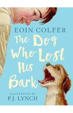 Coperta cărții 'Dog Who Lost His Bark - Eoin Colfer'