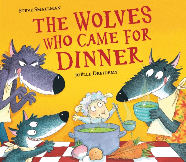 Wolves Who Came for Dinner - Steve Smallman