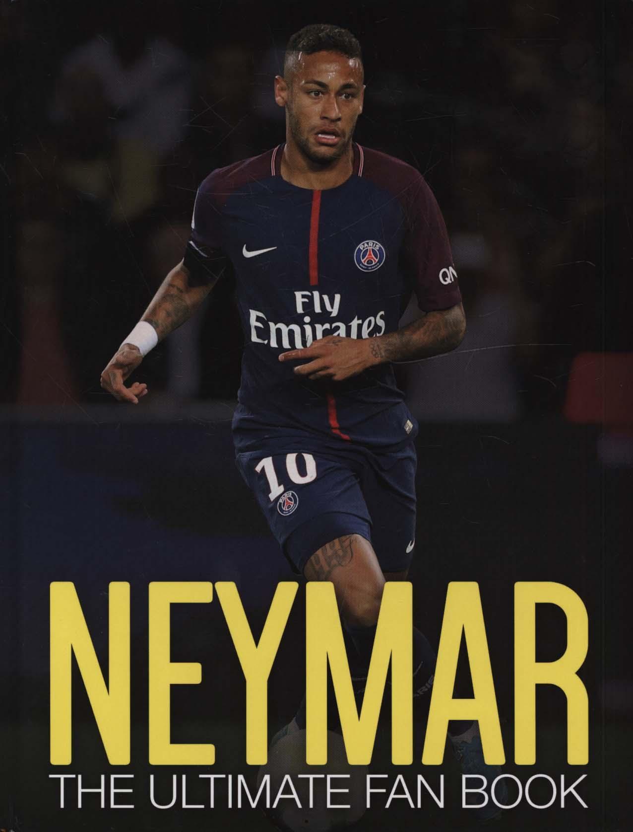 Neymar: The Ultimate Fan Book - Nick Callow