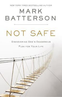 Not Safe - Mark Batterson