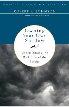 Coperta cărții 'Owning Your Own Shadow - Robert A Johnson'