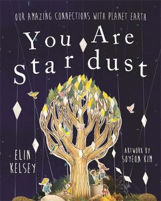 You are Stardust - Elin Kelsey