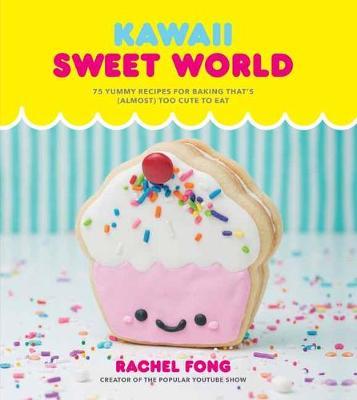 Kawaii Sweet World - Rachel Fong