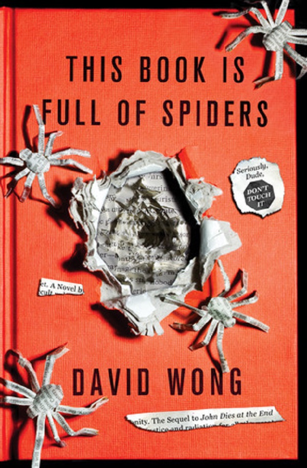 This Book Is Full of Spiders: Seriously, Dude, Don't Touch It. John Dies at the End #2 - David Wong