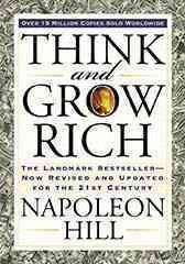 Think and Grow Rich: The Landmark Bestseller Now Revised and Updated for the 21st Century - Napoleon Hill