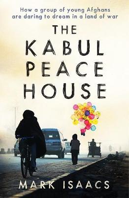 Kabul Peace House - Mark Isaacs