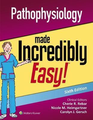 Pathophysiology Made Incredibly Easy -  
