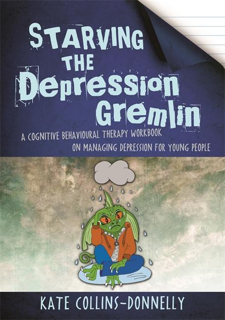Starving the Depression Gremlin - Kate Collins-Donnelly