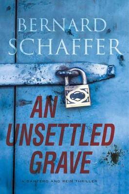 Unsettled Grave, An - Bernard Schaffer
