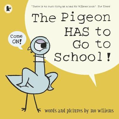 Pigeon HAS to Go to School! - Mo Willems