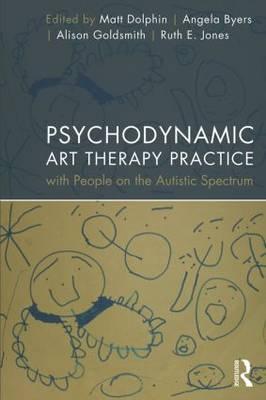 Psychodynamic Art Therapy Practice with People on the Autist -  