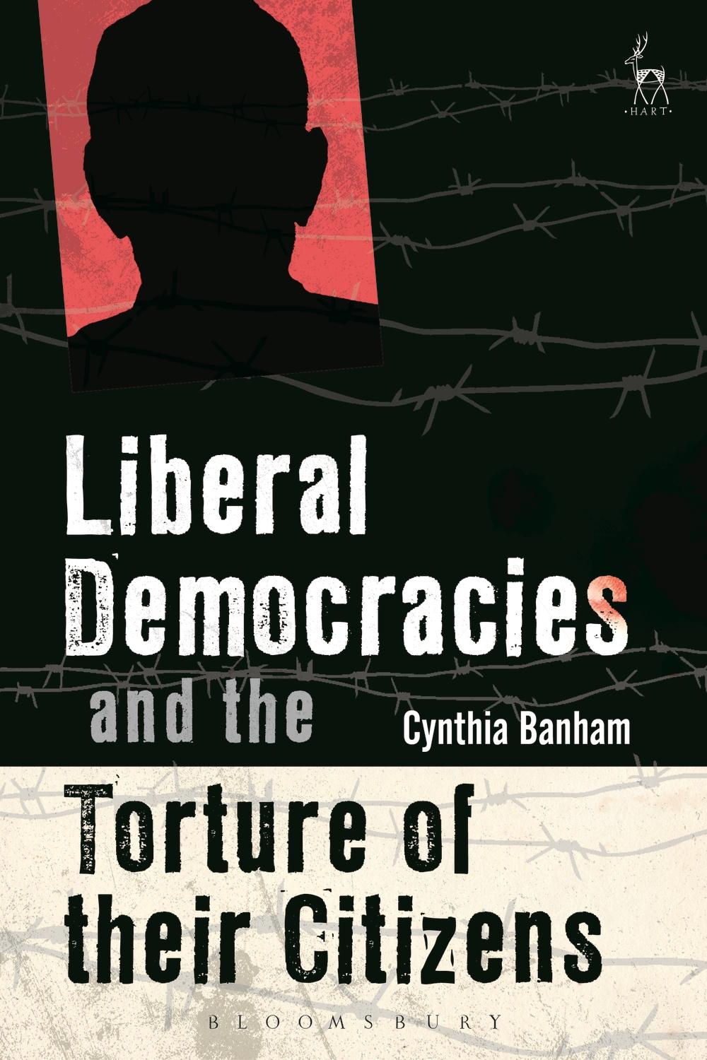 Liberal Democracies and the Torture of Their Citizens - Cynthia Banham