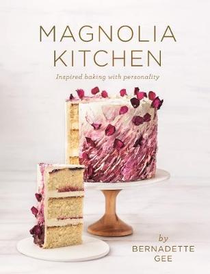 Magnolia Kitchen - Bernadette Gee