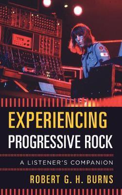 Experiencing Progressive Rock - Robert Burns