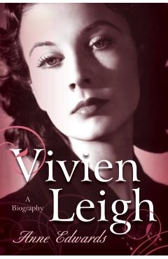 Vivien Leigh - Anne Edwards