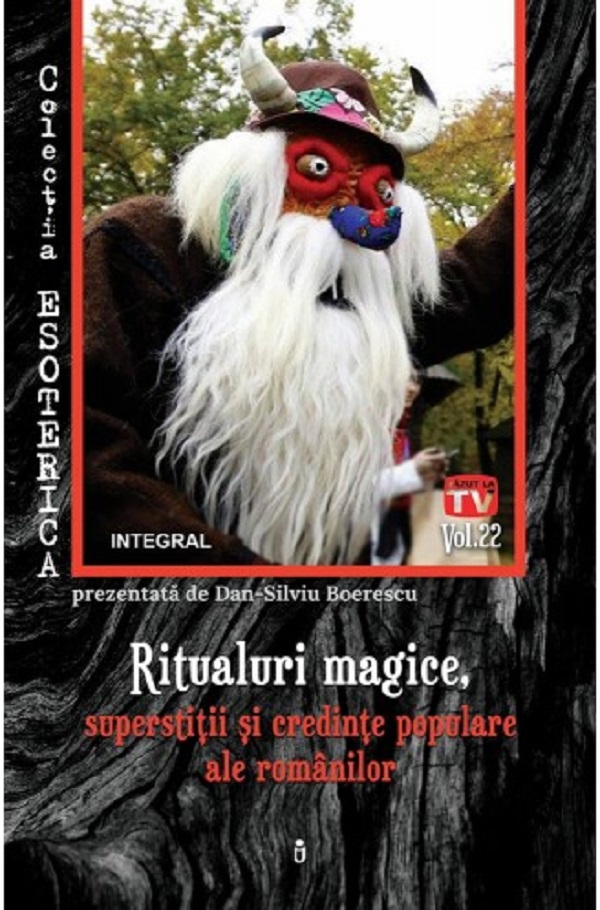 Esoterica Vol.22: Ritualuri magice - Dan-Silviu Boerescu