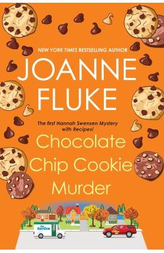 Chocolate Chip Cookie Murder - Joanne Fluke