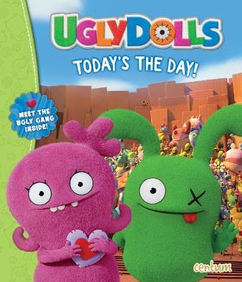 Ugly Dolls - Today's the Day! -  