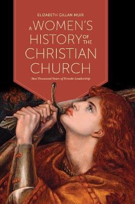 Women's History of the Christian Church - Elizabeth Gillan Muir