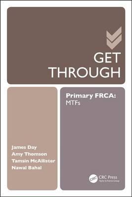 Get Through Primary FRCA: MTFs - James Day