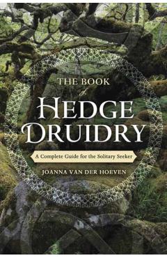 Book of Hedge Druidry - Joanna Van der Hoeven