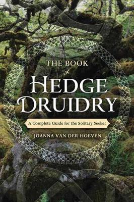 Book of Hedge Druidry - Joanna Van der Hoeven