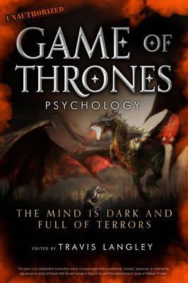 Game of Thrones Psychology - Travis Langley