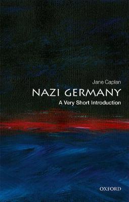 Nazi Germany: A Very Short Introduction - Jane Caplan