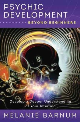 Psychic Development Beyond Beginners - Melanie Barnum