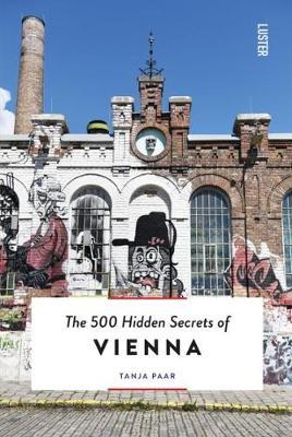 500 Hidden Secrets of Vienna - Tanja Paar