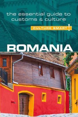 Romania - Culture Smart! The Essential Guide to Customs & Cu -  