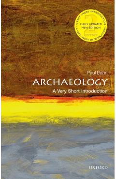 Archaeology: A Very Short Introduction - Paul Bahn