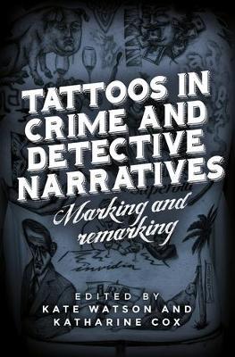 Tattoos in Crime and Detective Narratives - Katharine Cox