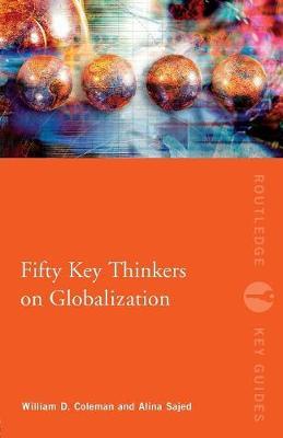 Fifty Key Thinkers on Globalization - William Coleman