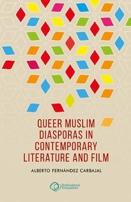 Queer Muslim Diasporas in Contemporary Literature and Film - Alberto Fernandez Carbajal