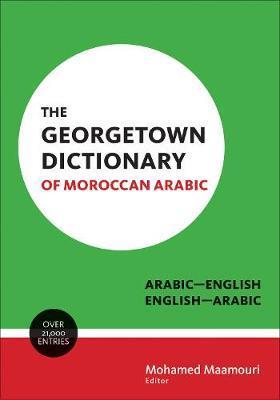 Georgetown Dictionary of Moroccan Arabic -  Maamouri