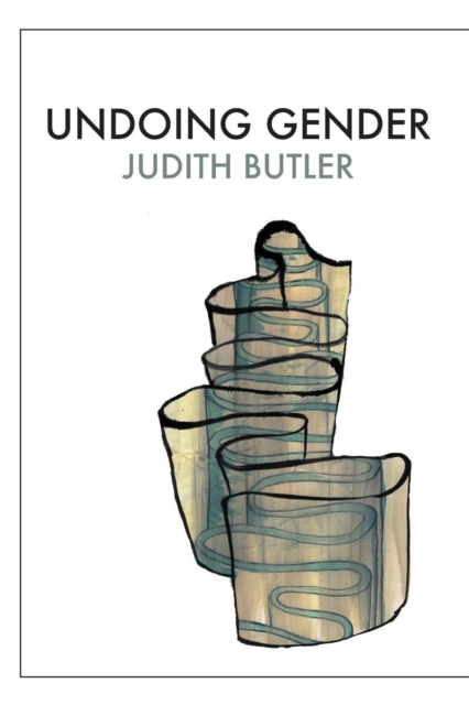 Undoing Gender - Judith Butler