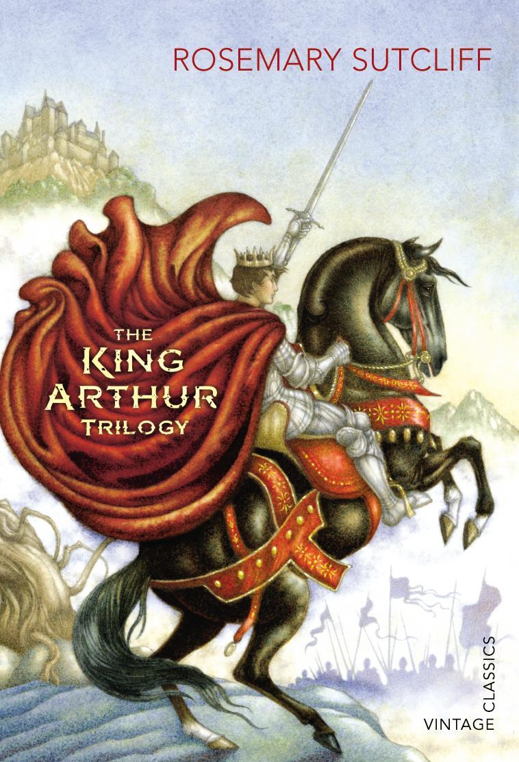 King Arthur Trilogy - Rosemary Sutcliff 