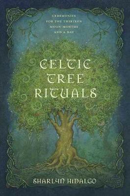 Celtic Tree Rituals - Sharlyn Hidalgo