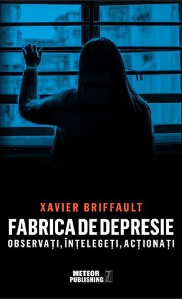 Fabrica de depresie - Xavier Briffault
