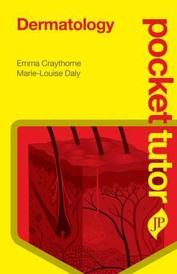 Pocket Tutor Dermatology - Emma Craythorne & Marie-Louise Daly
